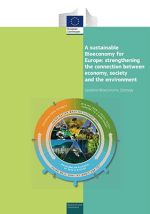 A sustainable bioeconomy for Europe: strengthening the connection between economy, society and the environment.